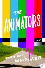 The Animators: A Novel