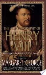 The Autobiography of Henry VIII: With Notes by His Fool, Will Somers
