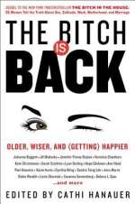 The Bitch Is Back: Older, Wiser, And