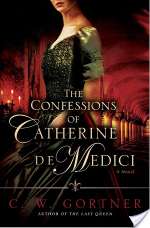 The Confessions of Catherine de Medici