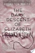 The Dark Descent Of Elizabeth Frankenstein