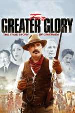 For Greater Glory - The True Story of Cristiada