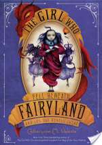 The Girl Who Circumnavigated Fairyland in a Ship of Her Own Making