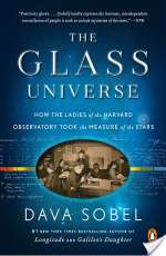 The Glass Universe: How The Ladies Of The Harvard Observatory Took The Measure Of The Stars