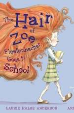 The Hair of Zoe Fleefenbacher Goes to School