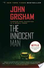 The Innocent Man: Murder and Injustice in a Small Town