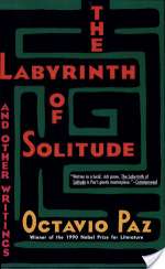 The Labyrinth of Solitude and Other Writings