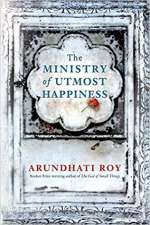The Ministry Of Utmost Happiness: A Novel