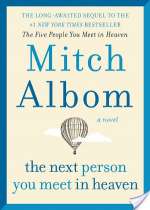 THE NEXT PERSON YOU MEET IN HEAVEN