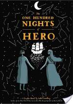 The One Hundred Nights Of Hero: A Graphic Novel