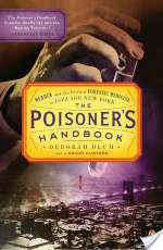 The Poisoner's Handbook: Murder and the Birth of Forensic Medicine in Jazz Age New York