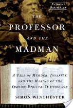 The Professor and the Madman: A Tale of Murder, Insanity and the Making of the Oxford English Dictionary