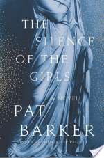 The Silence Of The Girls: A Novel