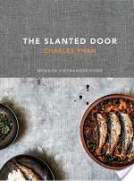 The Slanted Door: Modern Vietnamese Food