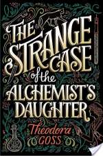 The Strange Case Of The Alchemist's Daughter