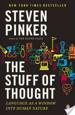 The Stuff of Thought: Language as a Window into Human Nature