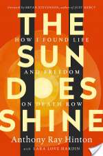 The Sun Does Shine: How I Found Life and Freedom on Death Row