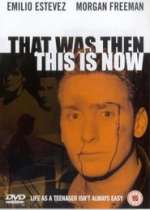 That Was Then... This is Now