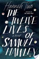 The Twelve Lives Of Samuel Hawley: A Novel