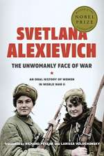 The Unwomanly Face Of War: An Oral History Of Women In World War II