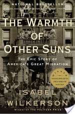 The Warmth of Other Suns: The Epic Story of America's Great Migration