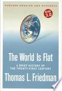 The World Is Flat: A Brief History of the Twenty-first Century