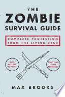 The Zombie Survival Guide: Complete Protection from the Living Dead