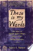 These Is My Words: The Diary of Sarah Agnes Prine, 1881-1901, Arizona Territories