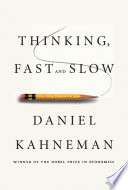 Thinking, Fast and Slow