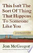 This Isn't the Sort of Thing That Happens to Someone Like You
