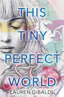 This Tiny Perfect World