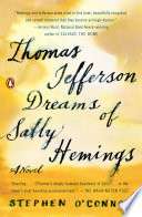 Thomas Jefferson Dreams Of Sally Hemings: A Novel
