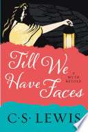 Till We Have Faces: A Myth Retold