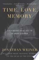 Time, Love, Memory: A Great Biologist and His Quest for the Origins of Behavior
