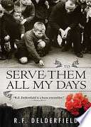 To Serve Them All My Days