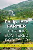 To Your Scattered Bodies Go