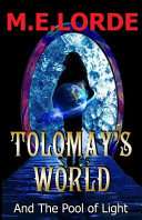 Tolomay's World and The Pool of Light