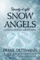 Twenty-Eight Snow Angels: A Widow's Story of Love, Loss and Renewal