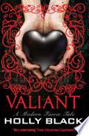 Valiant: A Modern Tale Of Faerie