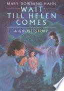 Wait Till Helen Comes