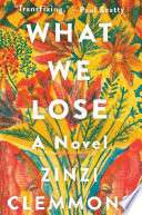 What We Lose: A Novel