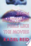 When Everything Feels Like the Movies