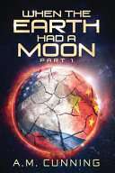 When the Earth Had a Moon