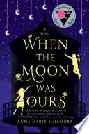When the Moon Was Ours
