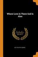Where Love Is, There God Is Also