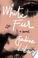 White Fur: A Novel
