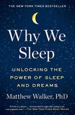 Why We Sleep: Unlocking the Power of Sleep and Dreams