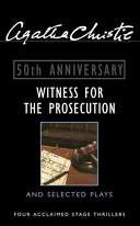 Witness for the Prosecution and Selected Plays