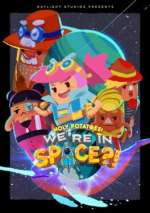 Holy Potatoes! We're in Space?!