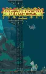 The Aquatic Adventure of the Last Human